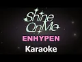 Download Lagu ENHYPEN (엔하이픈) – Shine On Me | Karaoke Version | Instrumental with Lyrics