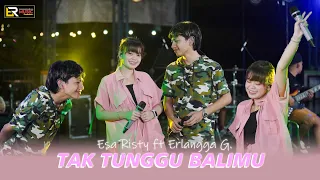 Download Esa Risty ft. Erlangga Gusfian - Tak Tunggu Balimu (Official Live Music) Nangiso Sedino Peng Pitu MP3