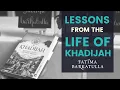 Khadijah RA - 5 Powerful Lessons from her Life - By Fatima Barkatulla