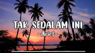 Download Arief - Tak Sedalam Ini (Lyrics video) MP3