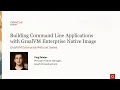 Building Command Line Applications with GraalVM Enterprise Native Image