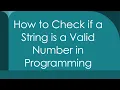How to Check if a String is a Valid Number in Programming