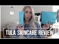 HONEST AND UNBIASED TULA SKINCARE REVIEW NOT SPONSORED CRUELTY-FREE