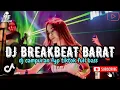 Download Lagu DJ BREAKBEAT BARAT REMIX TERBARU VIRAL 2025 🎵 || DJ CAMPURAN VIRAL TIKTOK TERBARU 2025 🎵