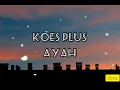 Download Lagu Koes Plus - Ayah [Lirik Lagu versi Cover]