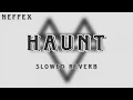 Download Lagu NEFFEX - HAUNT | SLOWED REVERB | FEEL THE REVERB.