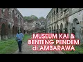 Download Lagu MUSEUM KAI \u0026 BENTENG PENDEM DI AMBARAWA