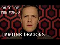 Download Lagu IMAGINE DRAGONS - On Top Of The World (Decoded)