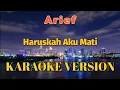 Download Lagu Arief - Haruskah Ku Mati Karaoke