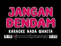 Download Lagu JANGAN DENDAM - Karaoke Nada Wanita [ YUNITA ABABIL ] ❤️ Nada Rendah