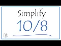 How to Simplify the Fraction and as a Mixed Fraction