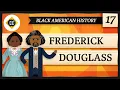 Frederick Douglass Crash Course Black American History