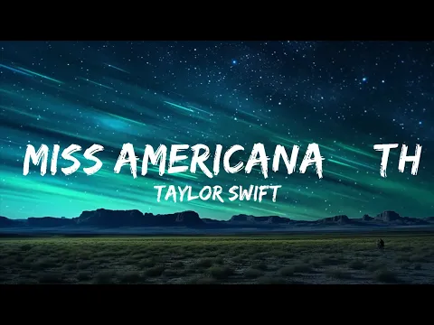 Download MP3 1 Hour |  Taylor Swift - Miss Americana \u0026 The Heartbreak Prince  - RhythmLines Lyrics