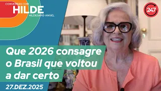Conversas com Hildegard Angel - Que 2026 consagre o Brasil que voltou a dar certo