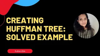 How to create a Huffman Tree and find Huffman codes of characters Solved Example