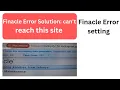 CAN T REACH THIS SITE ERROR SOLUTION FOR FINACLE IN POST off Finacle Error that costs Bank billion