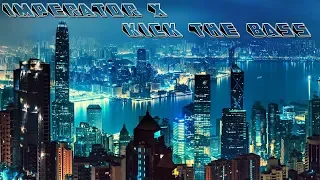 imperator x kick the bass hq edit 