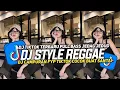 Lagu KUMPULAN DJ STYLE REGGAE SLOW  || DJ CAMPURAN VIRAL TIKTOK FULL BASS JEDAG JEDUG TERBARU 2025🎵