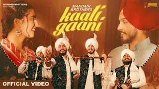 kaali gaani official full video mandair brothers new punjabi song 2025 mandairbrothers01