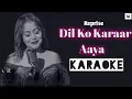 Download Lagu Dil Ko Karaar Aaya Reprise Song Karaoke | Neha Kakkar