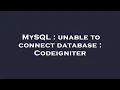 MySQL unable to connect database Codeigniter