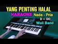 Download Lagu YANG PENTING HALAL - Wali Band | KARAOKE Nada Pria