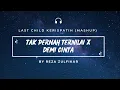 Download Lagu LAST CHILD X KERISPATIH - Tak Pernah Ternilai - Demi Cinta || Mashup