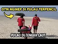 Lagu FULL VIDEO LIVE TIKTOK DEWA GABUT Perjalanan Ke Pulau Noko Di Tengah Laut | DG TRIP BAWEAN part 11