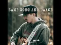 Same Song and Dance - Tyler Nance