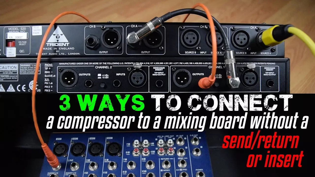 3 Ways To Connect A Compressor To A Mixing Board (Without a Send/Return or Insert)