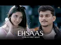 Download Lagu Ehsaas (Love At First Sight) Faheem Abdullah | Duha Shah | Vaibhav Pani| Parth Kendre, Pragati Tomar