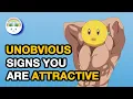 5 Unobvious Signs You re Attractive Backed up by Science