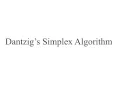 Dantzig s Simplex Algorithm