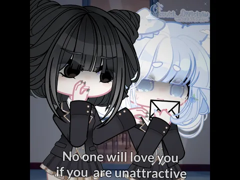 • No one will love you if you are unattractive • #gacha #animation #trending #gachaclub #edit
