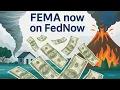FEMA Payments are now on FedNow