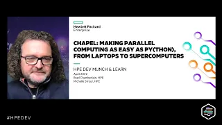 Chapel Making parallel computing as easy as Py thon from laptops to supercomputers