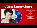 Download Lagu Jang Beom-june ~ Jang Beom-june Full Album  ~ The Best Songs Of Jang Beom-june