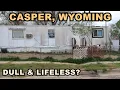 CASPER DULL LIFELESS What We Actually Found In Wyoming s Second Biggest City