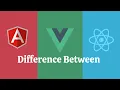 Difference between VueJs ReactJs and AngularJs