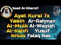 Download Lagu Ayat Kursi 7x,Surat Yasin,Ar Rahman,Al Waqiah,Al Mulk,Al Kahfi,Yusuf,Fatihah,3 Quls, Saad Al-Ghamdi