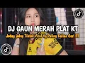 Download Lagu DJ GAUN MERAH PLAT KT VIRAL TIKTOK YANG PALING KALIAN CARI!!!