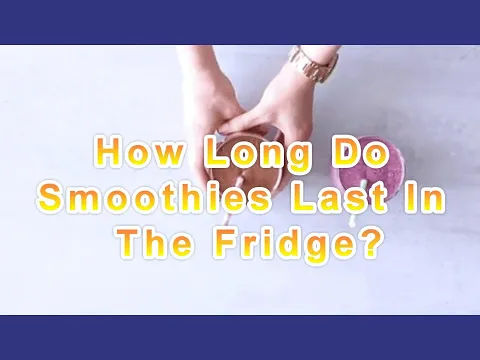 Download MP3 How Long Do Smoothies Last In The Fridge?