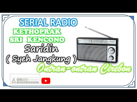 Download MP3 🔴 ONTRAN-ONTRAN CIREBON SARIDIN ( SYEH JANGKUNG ) FULL AUDIO-SERIAL RADIO KETHOPRAK SRI KENCONO