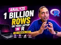 Analyze 1 BILLION Rows in R on a Laptop