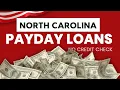 Best Payday Loans in North Carolina No Credit Check From Direct Lenders Bad Credit 2024