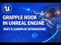 Master the Grapple Hook in Unreal Engine 5 Part 4 Gameplay Integration and Level Design