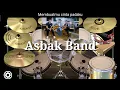 Download Lagu Asbak Band - Membuatmu cinta padaku | real drum cover