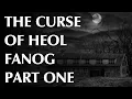 Download Lagu The Curse of Heol Fanog - Part One | Happenings