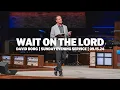 Wait On The Lord David Borg Sunday Evening Service