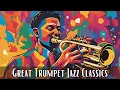 Download Lagu Great Trumpet Jazz Classics [Trumpet Jazz, Jazz Classics]
